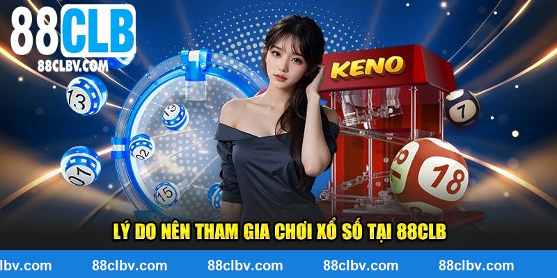 Lý do nên tham gia chơi xổ số tại 88CLB