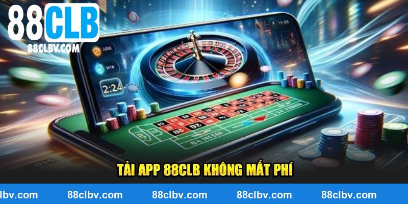 Tải app 88CLB không mất phí